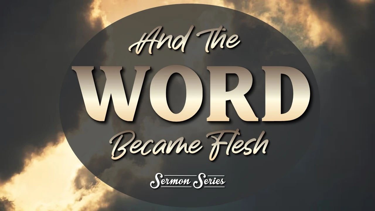 And The Word Became Flesh