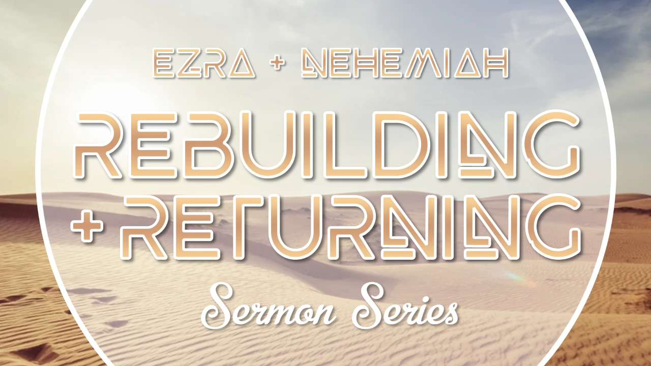 Returning And Rebuilding