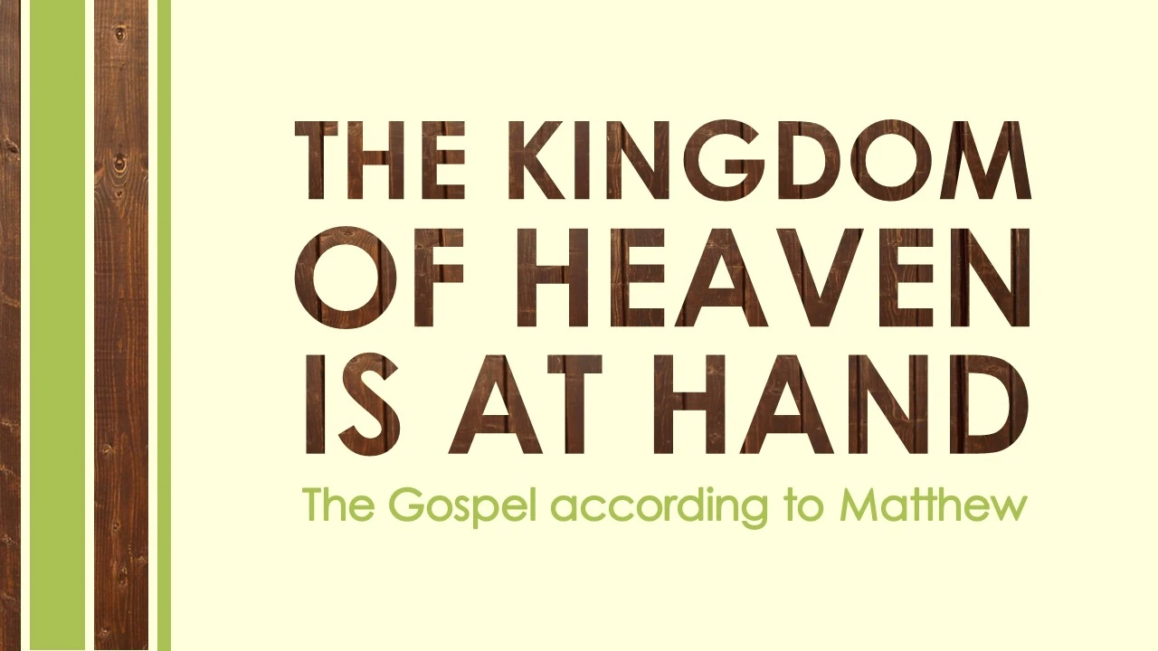 The Kingdom Of Heaven Is At Hand